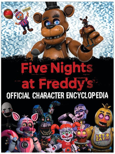 Five Nights at Freddy's Character Encyclopedia (An AFK Book)