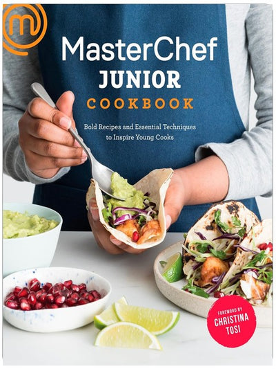 MasterChef Junior Cookbook: Bold Recipes and Essential Techniques to Inspire Young Cooks