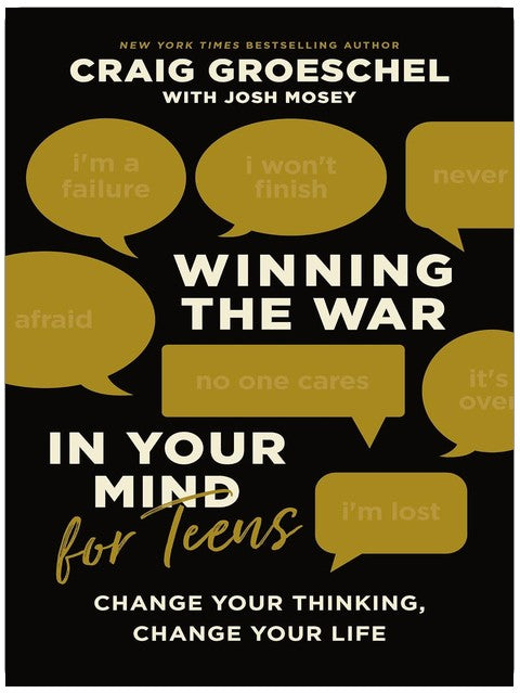 Winning the War in Your Mind for Teens: Change Your Thinking, Change Your Life