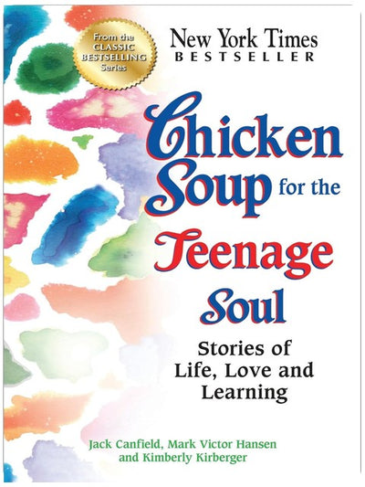Chicken Soup for the Teenage Soul: Stories of Life, Love and Learning