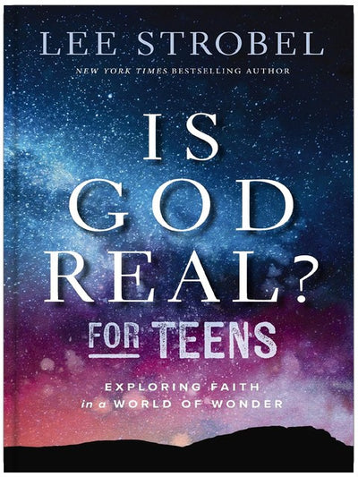Is God Real? for Teens: Exploring Faith in a World of Wonder