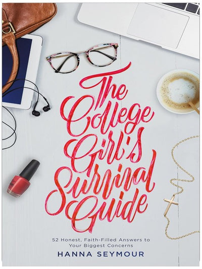 The College Girl's Survival Guide: 52 Honest, Faith-Filled Answers to Your Biggest Concerns