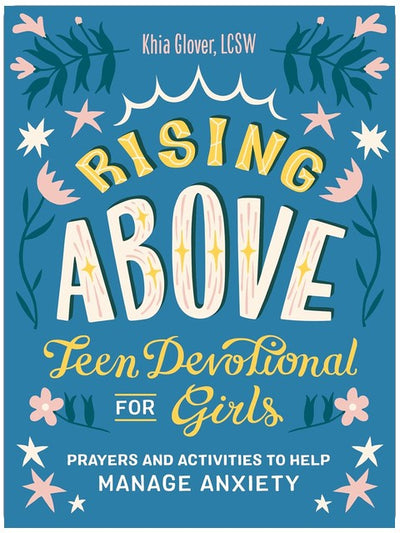 Rising Above: Teen Devotional for Girls: Prayers and Activities to Help Manage Anxiety