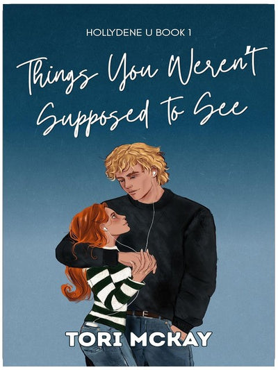 Things You Weren't Supposed to See: An Emotional College Slow-Burn Romance (Hollydene U Book 1)