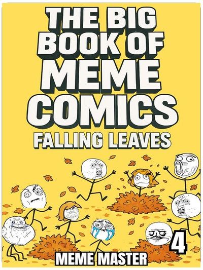 The Big Book of Meme Comics 4: Falling Leaves (Collection of Funny Comics)