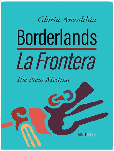 Borderlands / La Frontera: The New Mestiza: The New Mestiza
