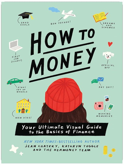 How to Money: Your Ultimate Visual Guide to the Basics of Finance