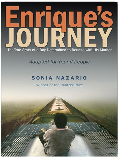 Enrique's Journey (The Young Adult Adaptation): The True Story of a Boy Determined to Reunite with His Mother