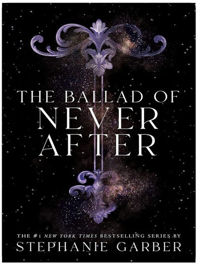 The Ballad of Never After (Once Upon a Broken Heart Book 2)