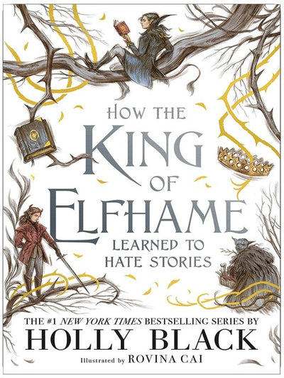 How the King of Elfhame Learned to Hate Stories (The Folk of the Air)