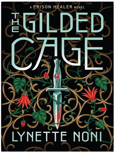 The Gilded Cage: A Gripping YA Fantasy of Political Intrigue, Deadly Lies, and Rebellion (The Prison Healer Book 2)