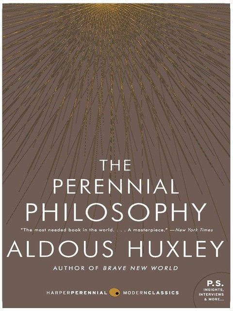 The Perennial Philosophy: A Study of Universal Mystical Philosophy (Harper Perennial Modern Classics)