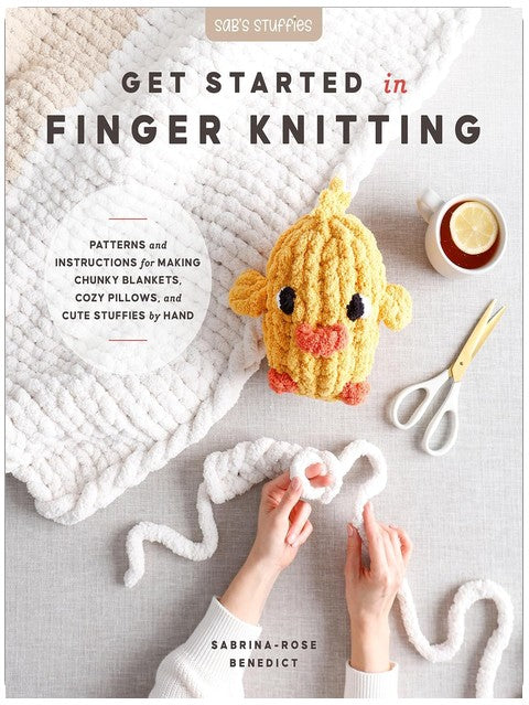 Einstieg ins Fingerstricken: Anleitungen und Muster für grobgestrickte Decken, gemütliche Kissen und niedliche Kuscheltiere ohne Nadeln