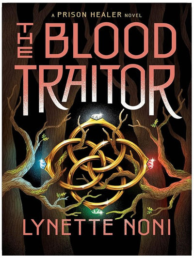 The Blood Traitor: A Gripping YA Fantasy of Loyalty, Betrayal, and a Desperate Race Against Time (The Prison Healer Book 3)