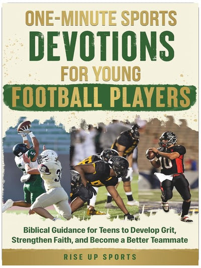 One-Minute Sports Devotions for Young Football Players: Biblical Guidance for Teens to Develop Grit, Strengthen Faith, and Become a Better Teammate