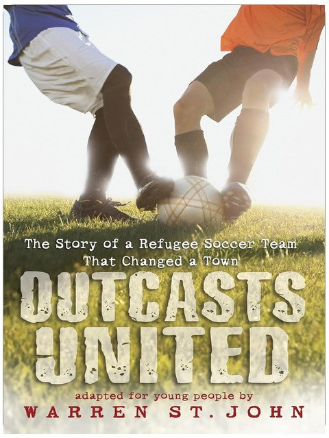 Outcasts United: The Story of a Refugee Soccer Team That Changed a Town