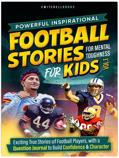 Powerful Inspirational Football Stories For Mental Toughness For Kids VOl 1: Teach Kids Sportsmanship & Courage through Football Heroes (Inspire Our Future)