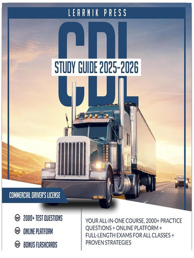 CDL Study Guide 2025-2026: Your All-in-One Course, 2000+ Practice Questions + Online Platform + Full-Length Exams for All Classes + Proven Strategies