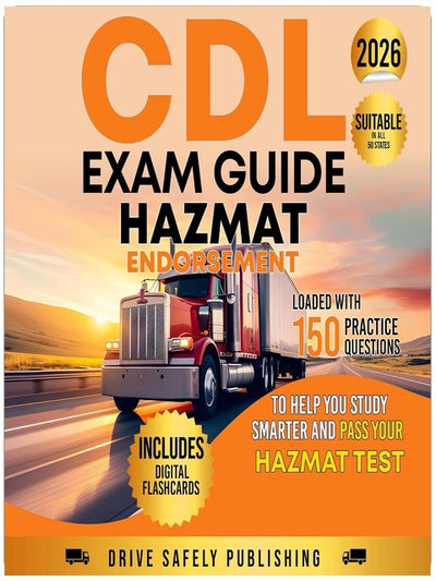 CDL Exam Guide: Hazmat Endorsement: Loaded with 150 Practice Questions to Help You Study Smarter and Pass Your Hazmat Test
