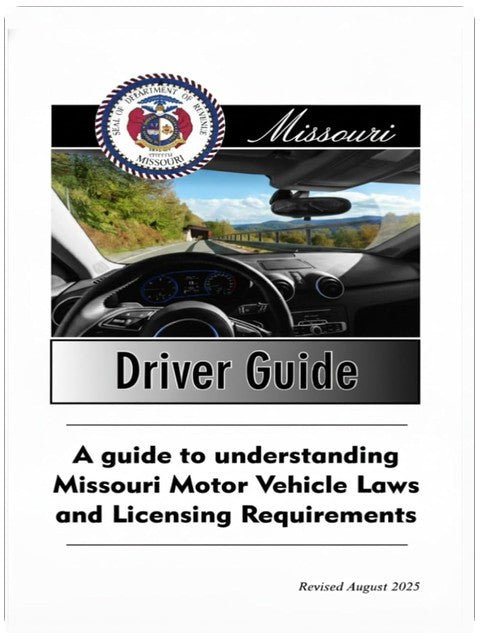 Missouri Driver Guide: A Guide to Understanding Missouri Motor Vehicle Laws and Licensing Requirements, Revised August 2025