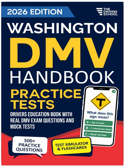Washington DMV Handbook: Practice Drivers Test Guide and Drivers Education Book with Real DMV Exam Questions and Mock Tests