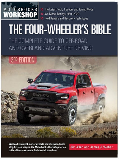 The Four-Wheeler's Bible: The Complete Guide to Off-Road and Overland Adventure Driving, Revised & Updated (Motorbooks Workshop)