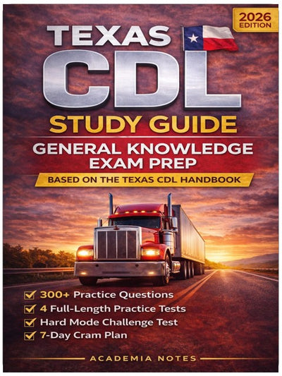 Texas CDL Study Guide 2026–2027: General Knowledge Exam Prep | 300+ Practice Questions and 4 Full-Length Practice Tests