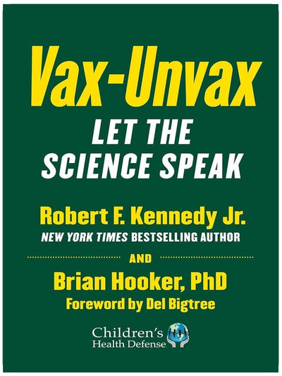 Vax-Unvax: Let the Science Speak (Children’s Health Defense)