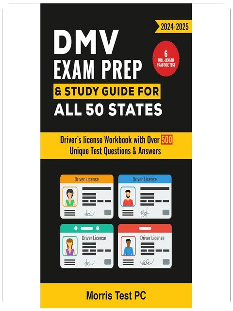 DMV Exam Prep & Study Guide for all 50 States 2024-2025: Driver’s license Workbook with Over 500 Unique Test Questions & Answers and 6 Full-Length Practice Tests!