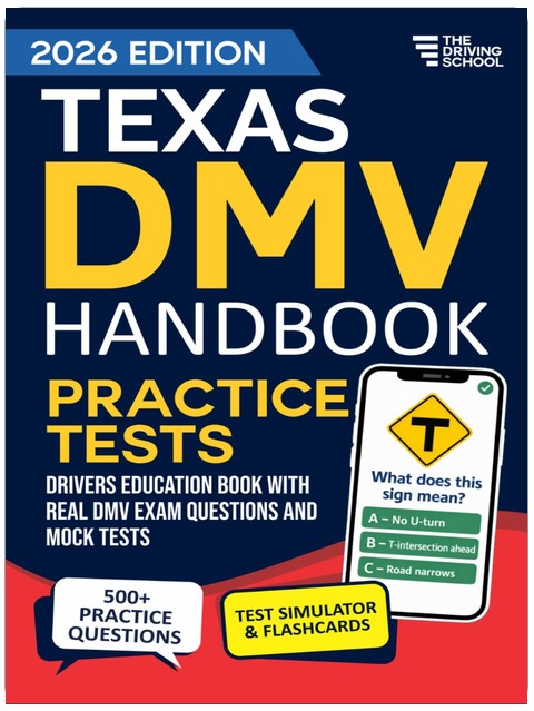 Texas DMV Handbook: Practice Drivers Test Guide and Drivers Education Book with Real DMV Exam Questions and Mock Tests