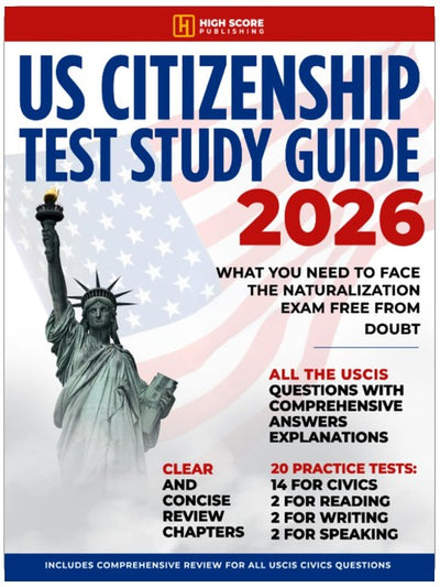 US Citizenship Test Study Guide: What You Need to Face the Naturalization Exam Free from Doubt | Includes Comprehensive Review for All USCIS Civics Questions