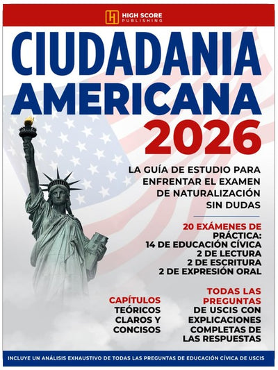Ciudadania Americana: La Guía de Estudio Para Enfrentar el Examen de Naturalización sin Dudas | Incluye un Análisis Exhaustivo de las Preguntas y Respuestas de USCIS (Spanish Edition)