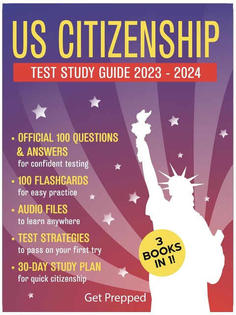 US Citizenship Test Study Guide: 3 Books in 1: Become an American Citizen Today!