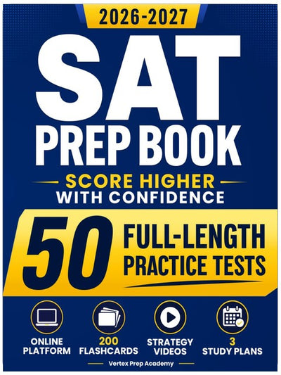 Sat Prep Book: Achieve Your Highest Score on The Digital Sat With 7 Full-length Practice Tests, an Online Platform, 200 Flashcards, Strategy Videos, and 3 Study Plans