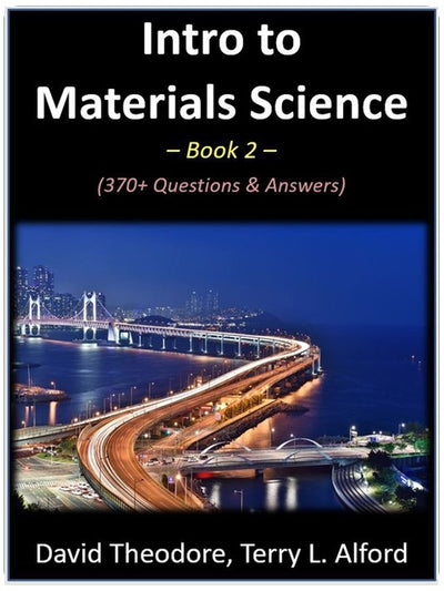 Intro to Materials Science - Book 2: 370+ Questions & Answers