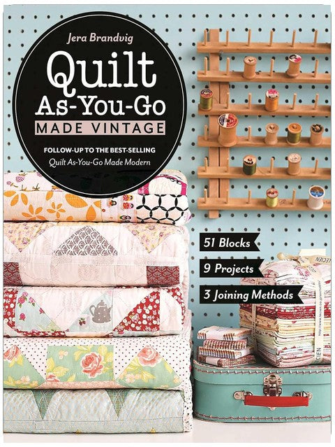 Quilt As-You-Go Made Vintage: 51 blocs, 9 projets, 3 méthodes d'assemblage