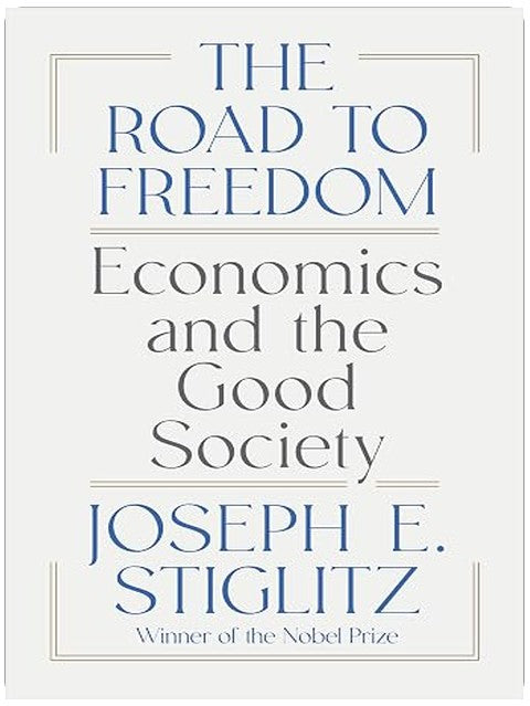 The Road to Freedom: Economics and the Good Society