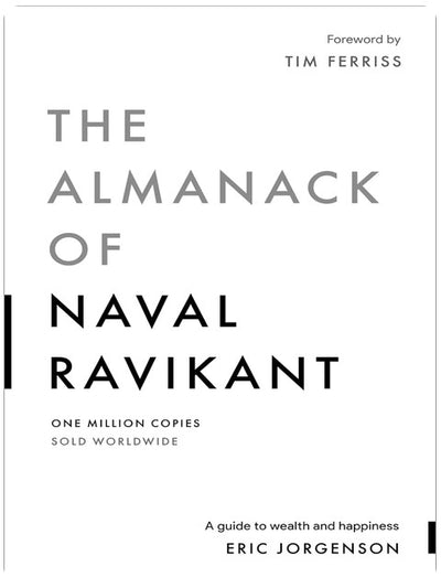 The Almanack of Naval Ravikant: A Guide to Wealth and Happiness