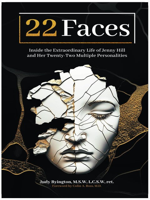 Twenty Two Faces: Inside the Extraordinary Life of Jenny Hill and Her Twenty-Two Multiple Personalities