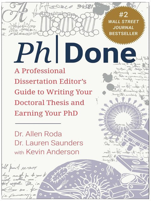 PhDone: A Professional Dissertation Editor's Guide to Writing Your Doctoral Thesis and Earning Your PhD