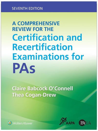 A Comprehensive Review for the Certification and Recertification Examinations for PAs