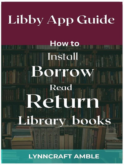 Guide de l'application Libby : Comment installer, emprunter, lire et retourner des livres de bibliothèque