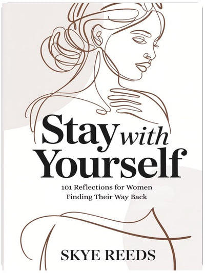 Stay with Yourself: 101 Reflections for Women Finding Their Way Back