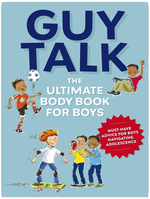 Guy Talk: The Ultimate Boy's Body Book with Stuff Guys Need to Know while Growing Up Great!