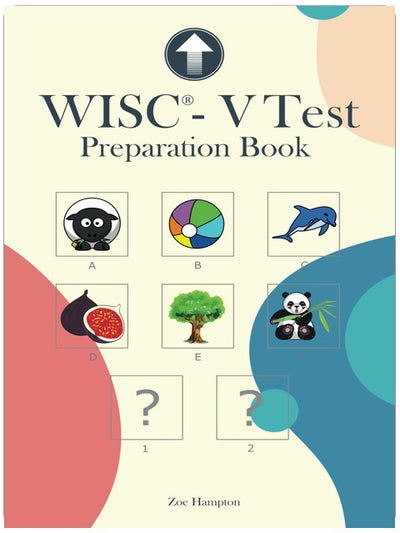 WISC-V Test Preparation Book: Practice for WISC-V Test with Picture Concepts, Pattern Matrix Reasoning, Naming Speed Literacy and Quantity, Symbol ... and Picture Span Subtests (IQ Tests series)