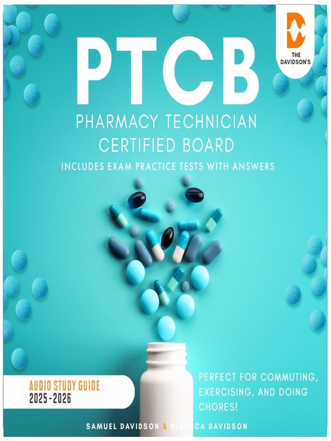 PTCB Pharmacy Technician Certified Board Audio Study Guide 2025-2026 (Includes Exam Practice Tests with Answers): Perfect for Commuting, Exercising, and Doing Chores!