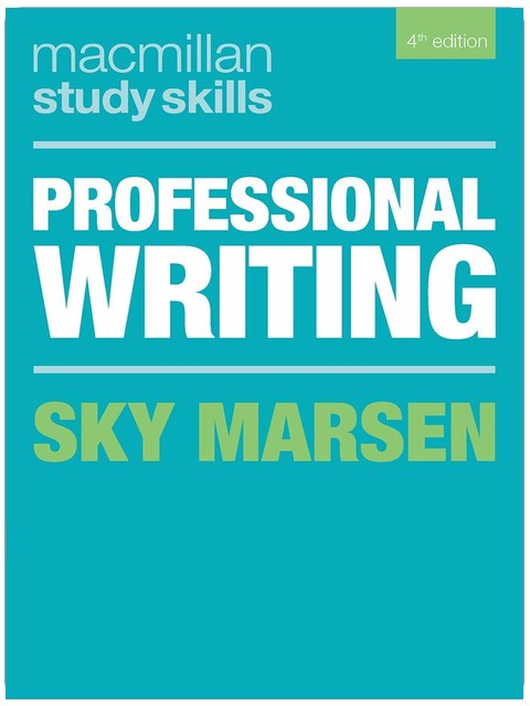 Professional Writing (Bloomsbury Study Skills, 68)