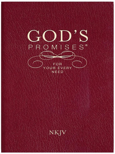 Les promesses de Dieu pour tous vos besoins, NKJV : Un trésor d'Écritures pour la vie