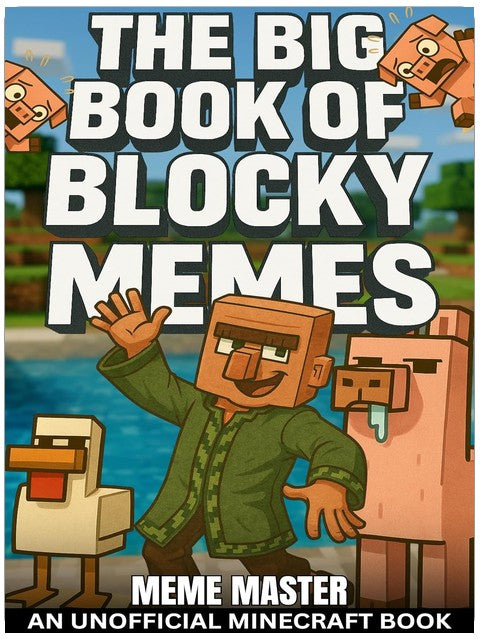 The Big Book of Blocky Memes 1 (Unofficial Minecraft Meme Books)