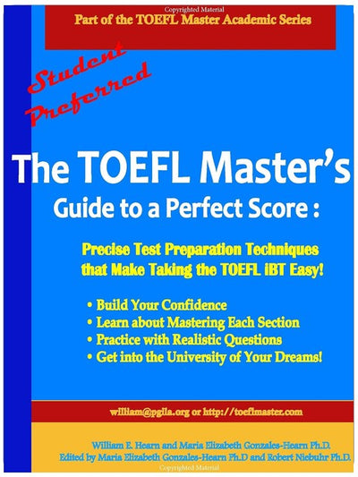 The TOEFL Master's Guide to a Perfect Score: Precise Test Preparation Techniques that Make Taking the TOEFL iBT Easy!